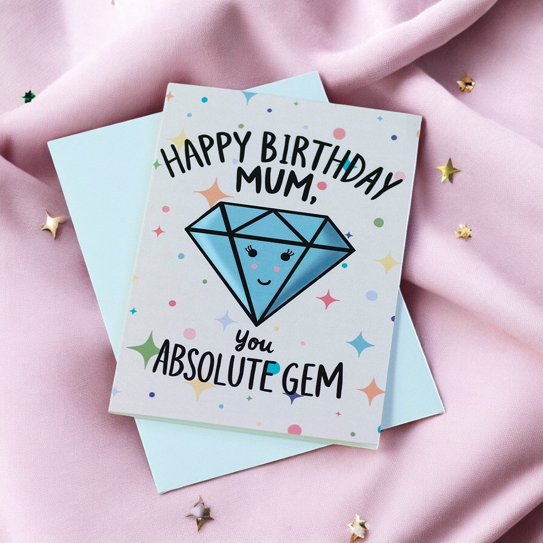 Happy Birthday Mum Card - You Absolute Gem