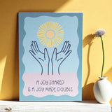 A Joy Shared positive quote A5 art print with sun and hands illustration
