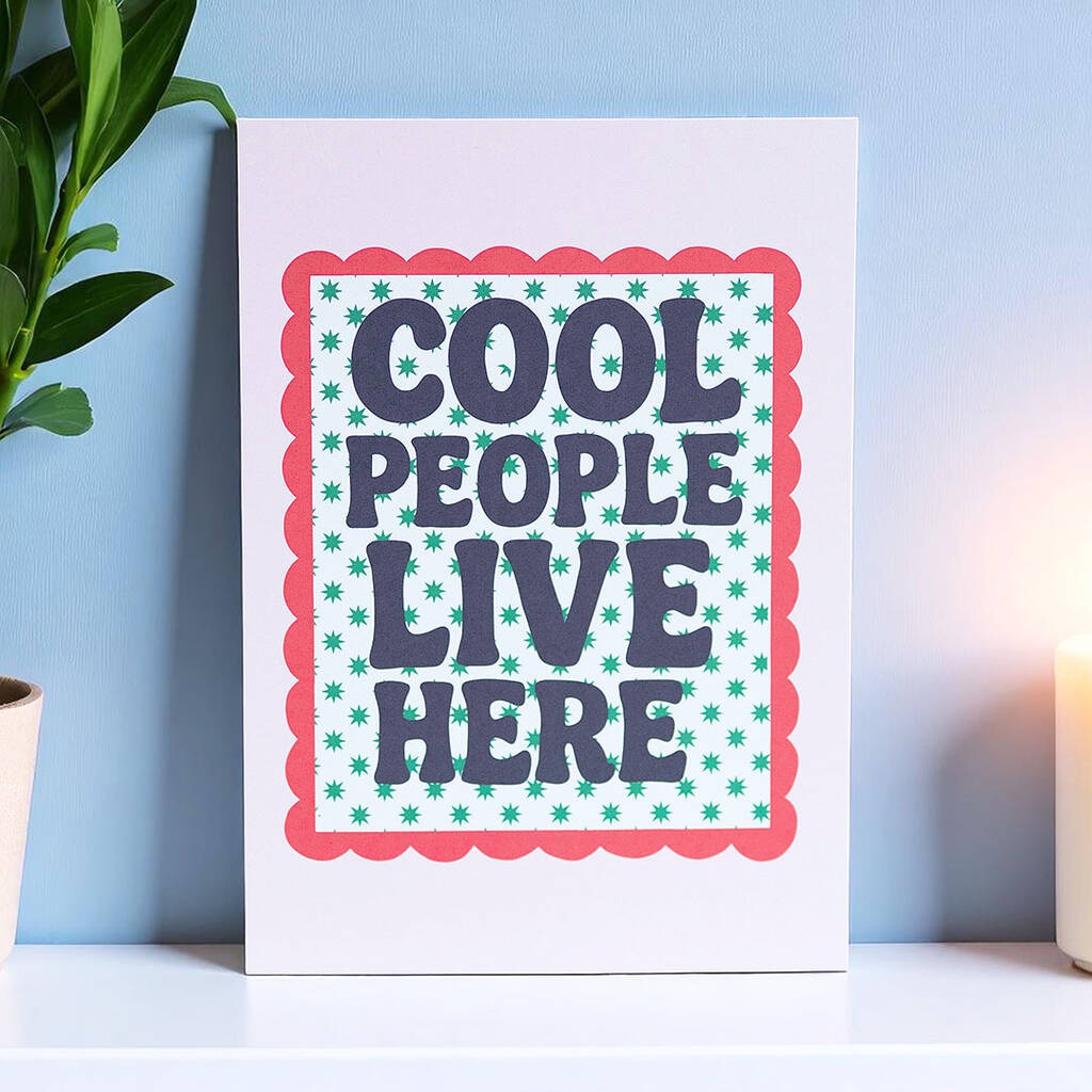 Cool People Live Here A5 art print with bold typography and scalloped border design