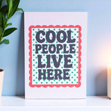 Cool People Live Here A5 art print with bold typography and scalloped border design