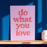 A5 positive affirmation print with the words 'Do What You Love' in modern typography on a minimalist background