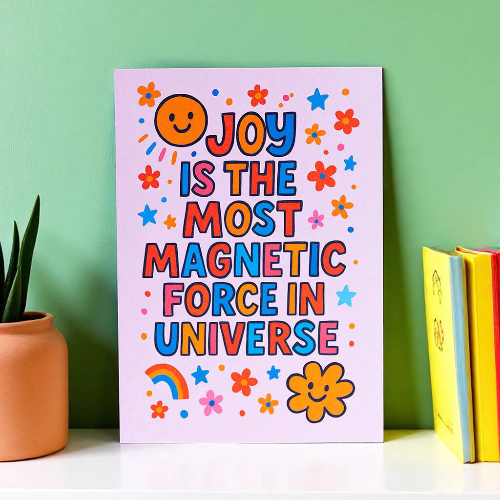Joy Is Magnetic colourful A5 positivity print with bold lettering and playful illustrations