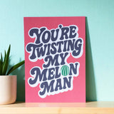 Funny 90s inspired wall art print with Twisting My Melon Man quote on pink background